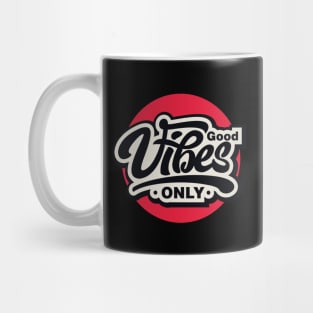 Good Vibes Only Mug